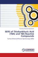 SERS of Thiobarbituric Acid (TBA) and TBA Reactive Compounds: Surface-Enhanced Raman Spectroscopy 3659106461 Book Cover