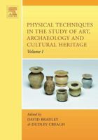 Physical Techniques in the Study of Art, Archaeology and Cultural Heritage: Volume 1 0444521313 Book Cover