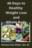 60 Days to weight loss and whole body cleansing B0BBQHQCV7 Book Cover