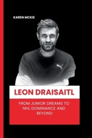 LEON DRAISAITL: From Junior Dreams to NHL Dominance and Beyond B0CQXWNXLW Book Cover