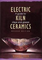 Electric Kiln Ceramics: A Guide to Clays and Glazes 0801983517 Book Cover
