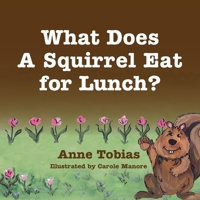 What Does a Squirrel Eat for Lunch? 1936343347 Book Cover