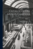 Cataloghi Del Museo Campana: Catalogo Della Classe 1 - 12 1021562742 Book Cover