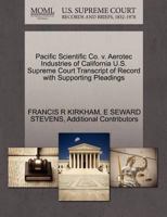 Pacific Scientific Co. v. Aerotec Industries of California U.S. Supreme Court Transcript of Record with Supporting Pleadings 1270567004 Book Cover