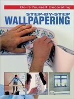 Step-By-Step Wallpapering (Do-It-Yourself Decorating) 0696206803 Book Cover