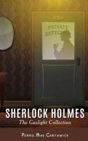 Sherlock Holmes. The Gaslight Collection 1516948262 Book Cover