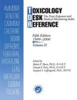 Toxicology Desk Reference: The Toxic Exposure & Medical Monitoring Index 1560326158 Book Cover