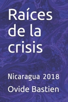 Ra�ces de la crisis: Nicaragua 2018 292515719X Book Cover