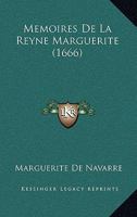 Memoires De La Reyne Marguerite (1666) 1166296075 Book Cover