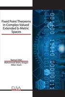 Fixed Point Theorems in Complex Valued Extended b-Metric Spaces B088N91JPV Book Cover