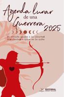 Agenda lunar de una Guerrera 2025 (Spanish Edition) 1963889924 Book Cover