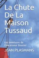 La Chute De La Maison Tussaud: Les aventures de l'encaisseur Bouvier B08W7JH5ZB Book Cover