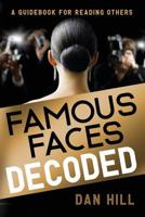Famous Faces Decoded: A Guidebook for Reading Others 0999741608 Book Cover