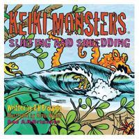 Keiki Monsters "Surfing and Shredding!" 1483671267 Book Cover