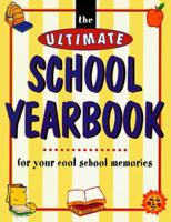 The Ultimate School Yearbook: For Your Cool School Memories 1565655265 Book Cover