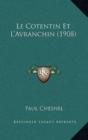 Le Cotentin Et L'Avranchin (1908) 1160152756 Book Cover