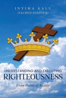Understanding and Executing Righteousness: From Points of Reality 197131420X Book Cover