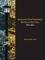 Kennesaw State University: The First Fifty Years, 1963-2013 1933483296 Book Cover