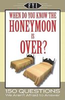 When Do You Know the Honeymoon is Over? 1412752752 Book Cover