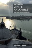 Venice, an Odyssey: Hope and Anger in the Iconic City 8885455298 Book Cover