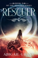 A Rescuer: Book 2 of the Rescued Series B099XKSYQZ Book Cover