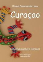 Kleine Geschichten aus Curacao: Das etwas andere Tierbuch 3732234991 Book Cover