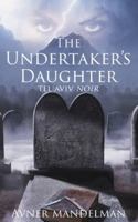 The Undertaker's Daughter (Tel Aviv Noir) 1738804437 Book Cover