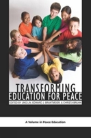 TRANSFORMING EDUCATION FOR PEACE (Peace Education) (Peace Education) (Peace Education) 1593119054 Book Cover