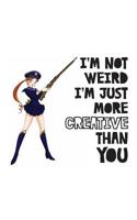 I'm Not Weird I'm Just More Creative Than You: I'm Not Weird I'm Creative Anime Inspirational Notebook - Manga Doodle Diary Book As Gift For Introvert Who Loves Reading Graphic Novels! Display anti-bu 107721961X Book Cover