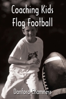 Coaching Kids Flag Football 0595225233 Book Cover