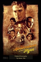 The Misadventures of Errol Flynn: Original Screenplay B0DWDSSTX7 Book Cover