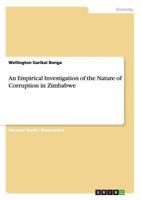 An Empirical Investigation of the Nature of Corruption in Zimbabwe 3656767181 Book Cover