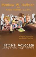 Hattie’s Advocate: Adopting a Family Through Foster Care 0982307748 Book Cover