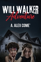 Will Walker Adventure B0CV84SSZK Book Cover