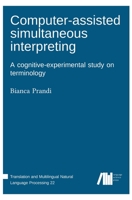 Computer-assisted simultaneous interpreting 3985540551 Book Cover