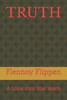 TRUTH: A Look Into Star Wars B0C8QZDLL4 Book Cover