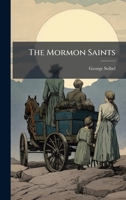 The Mormon Saints 1023870630 Book Cover