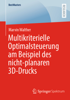 Multikriterielle Optimalsteuerung am Beispiel des nicht-planaren 3D-Drucks (BestMasters) 3658504072 Book Cover
