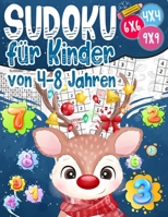 Sudoku für Kinder von 4-8 Jahren 4x4 - 6x6 - 9x9: 270 Sudokus für intelligente Kinder von 6-8 Jahren - Mit Anleitungen, Profi-Tipps und Lösungen - Großdruck (German Edition) B08J22RS4J Book Cover