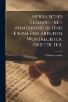 Hebräisches Lesebuch mit Anmerkungen und einem erklärenden Wortregister, Zweiter Teil 1017661634 Book Cover