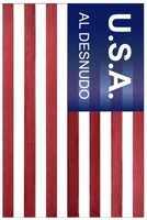 U.S.A. Al Desnudo B08HGLPXBJ Book Cover