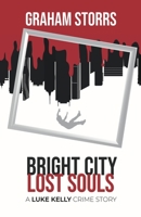 Bright City Lost Souls: A Luke Kelly Crime Story 0648432947 Book Cover