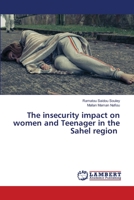 The insecurity impact on women and Teenager in the Sahel region 6205630176 Book Cover