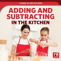 Adding and Subtracting in the Kitchen (Steam in the Kitchen) 1499443633 Book Cover