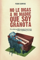 No le digas a mi madre que soy granota 140922290X Book Cover