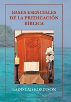 Bases Esenciales De La Predicación Bíblica 1669836096 Book Cover