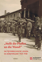 'Stellt Die Pfaffen an Die Wand!': Die Osterreichische Legion Im Munsterland 1935-1938 3402249286 Book Cover