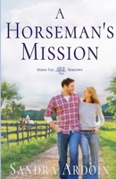A Horseman's Mission (Hidden Veil Hometown) 1733463089 Book Cover