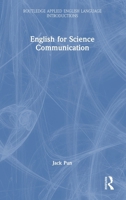 English for Science Communication (Routledge Applied English Language Introductions) 1032582782 Book Cover