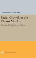 Facial Growth in the Rhesus Monkey: A Longitudinal Cephalometric Study 0691604886 Book Cover